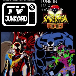 TV Junkyard - EP 005 - Spiderman Unlimited