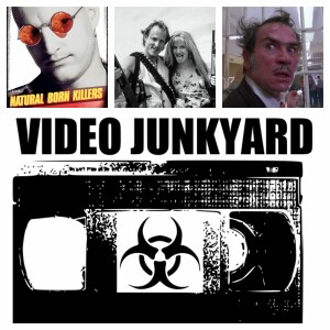 Video Junkyard Podcast - EP 022 - Natural Born Killers