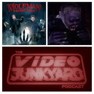 Video Junkyard - EP 099 - The Moleman Of Belmont Avenue