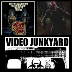 Video Junkyard Podcast EP 050 - Return of the Living Dead