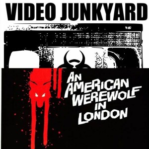 Video Junkyard Podcast EP 011 - An American Werewolf in London