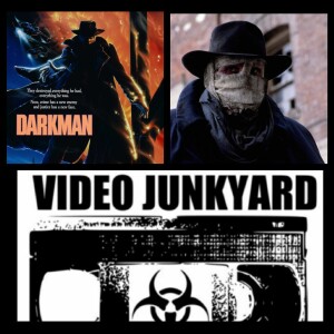 Video Junkyard Podcast - Ep 064 - Darkman