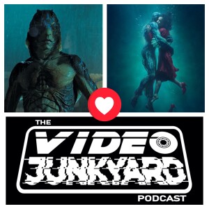 Video Junkyard Podcast EP 187 - The Shape Of Water