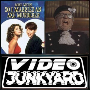 Video Junkyard Podcast - Ep 127 - VJP So I Married An Axe Murderer