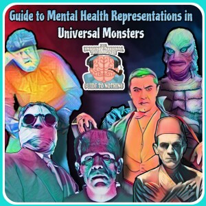 Guide to Mental Health Representations in Universal Monsters