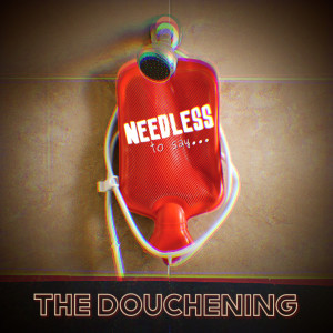 The Douchening