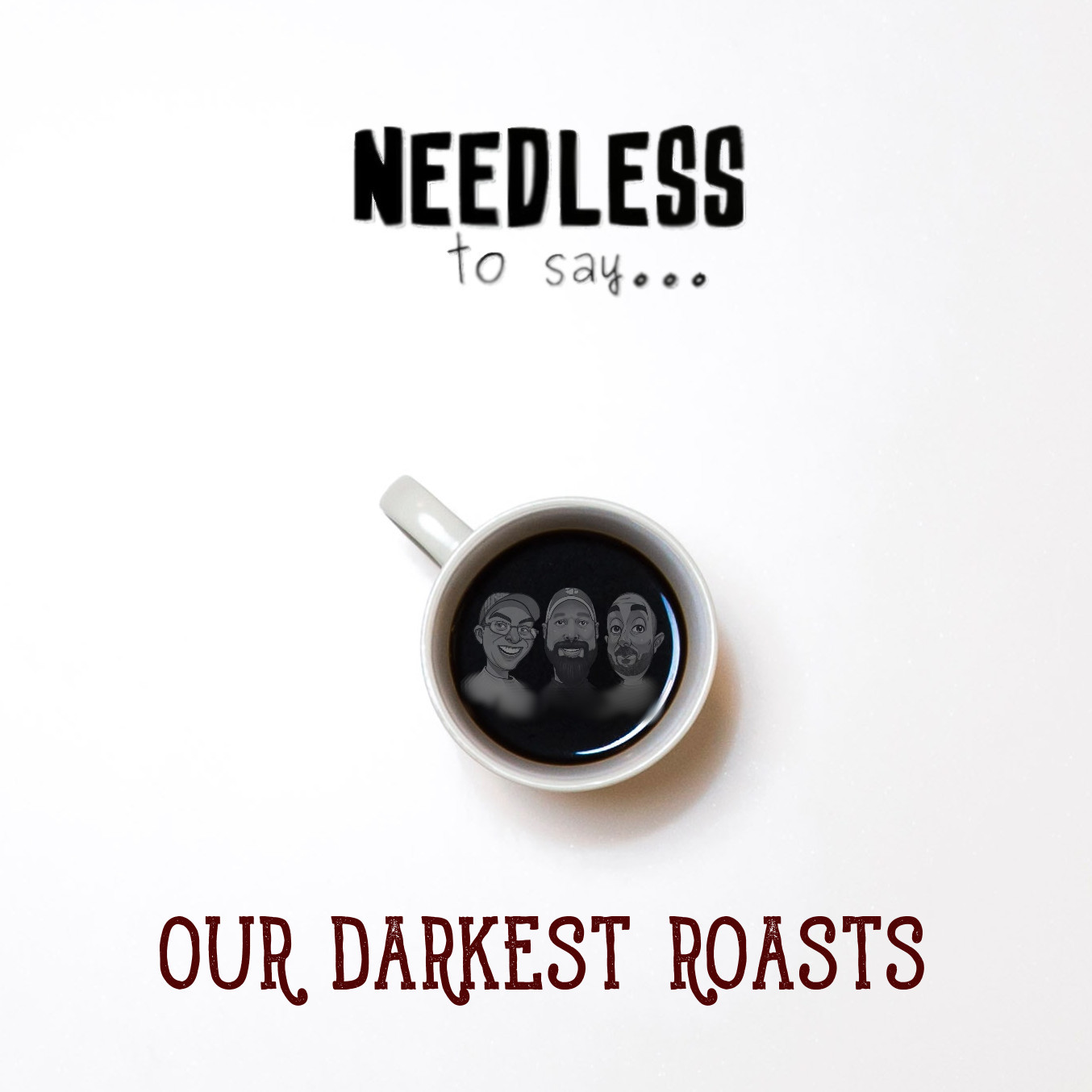 Our Darkest Roasts