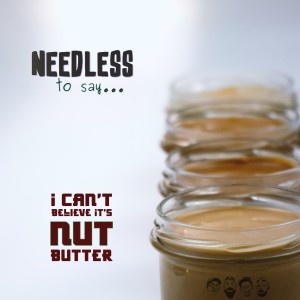 I Can’t Believe It’s Nut Butter