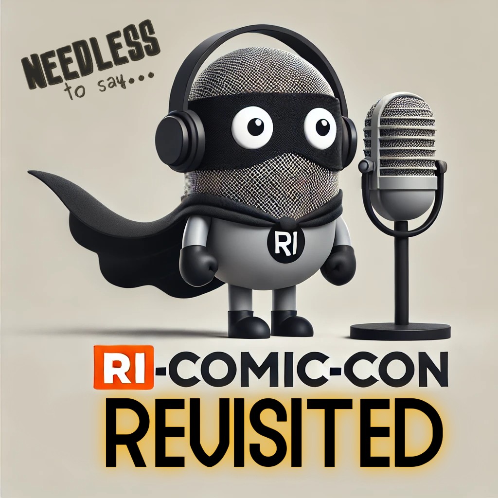 RI Comic-Con Revisited - One Final Nerdout