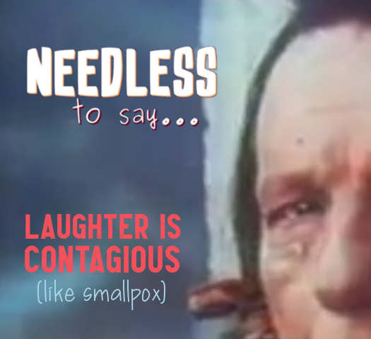 Laughter is Contagious (Like Smallpox) Image