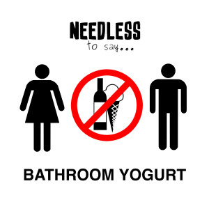 Bathroom Yogurt