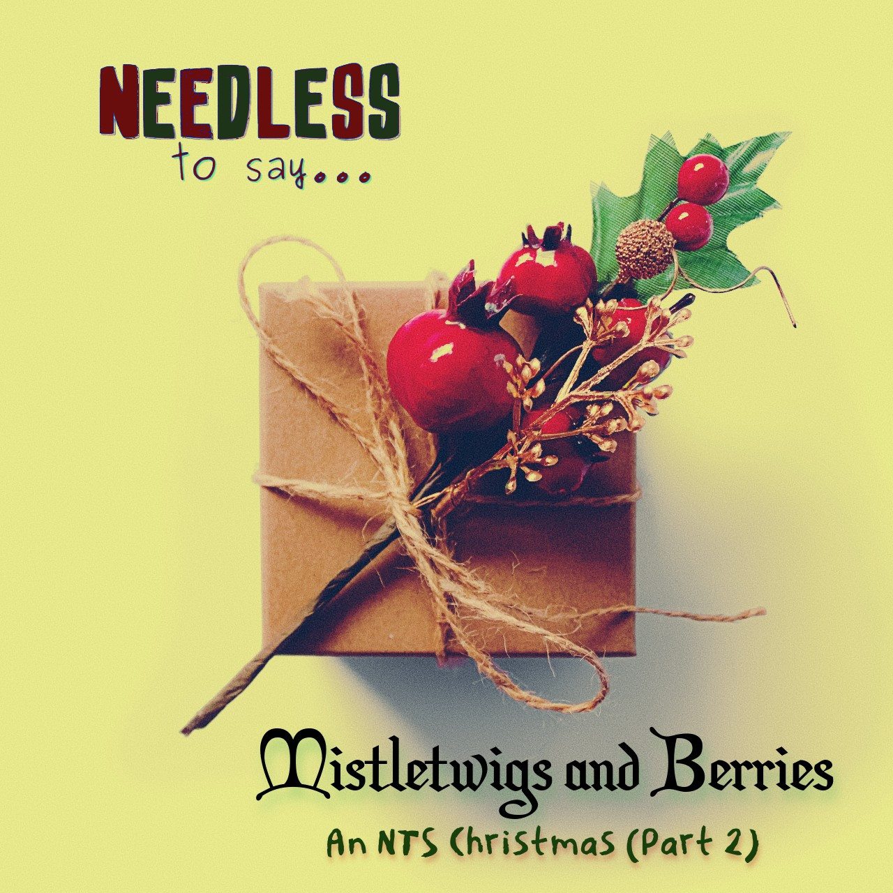 Mistletwigs and Berries: An NTS Christmas (Part 2) Image
