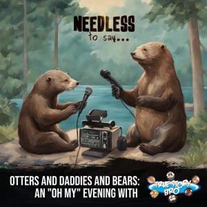 Otters and Daddies and Bears: An ”Oh My” Evening with the True Story Bros