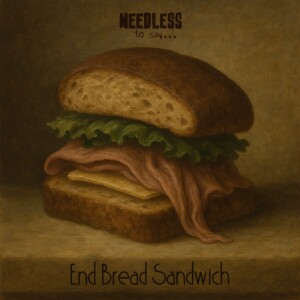 End Bread Sandwich