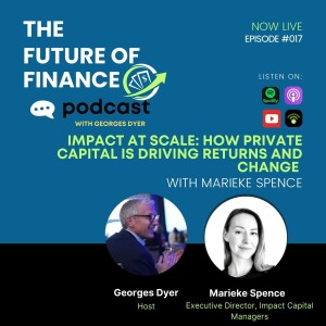 Impact at Scale: How Private Capital is Driving Returns and Change with Marieke Spence