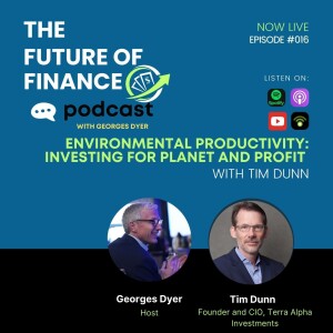 Environmental Productivity: Investing for Planet and Profit with Tim Dunn