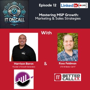 Episode 12: Mastering MSP Growth: Marketing & Sales Strategies