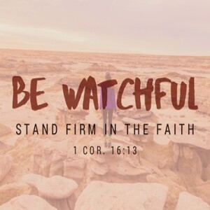 Be Watchful!