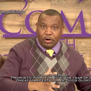 Prophetic Word For 2016 - The Year of Great Manifestation of God’s Glory