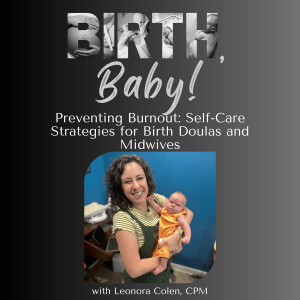 Preventing Burnout: Self-Care Strategies for Birth Doulas and Midwives