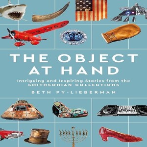 Download & read The Object at Hand: Intriguing and Inspiring Stories from the Smithsonian Collectio