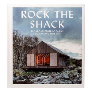 REad Boook Rock the Shack: The Architecture of Cabins, Cocoons and Hide-Outs