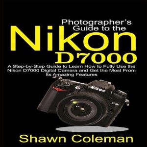 Download Book Photographer's Guide to the Nikon D7000: A Step-By-Step Guide to Learn How to Fully U