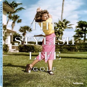 Download Book The Stylish Life: Golf