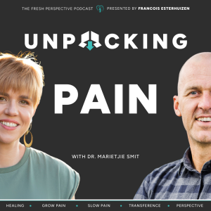 #52 Your pain wants you to STOP and listen || UNPACKING... with Dr Marietjie Smit