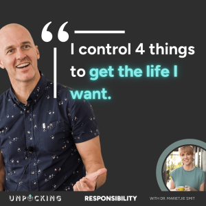 #54 The secrets of responsibility and control || UNPACKING... with Dr. Marjietjie Smit