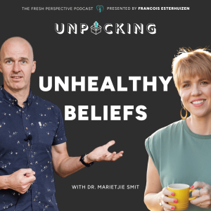 #53 None of your beliefs are bad || UNPACKING... with Dr. Marjietjie Smit