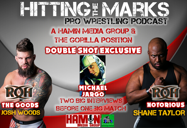 Bound By Honor w/Josh "The Goods" Woods &amp; "Notorious" Shane Taylor