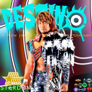 Destino: A New Japan Pro Wrestling Podcast "Muse & Notes"