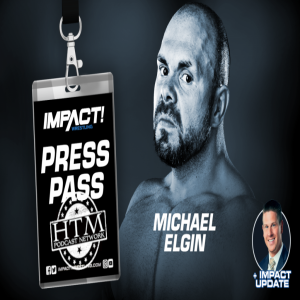 Impact Wrestling Press Pass 05:08: Michael Elgin