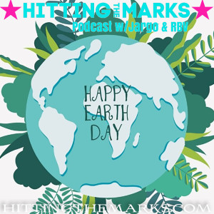 Hitting The Marks: The Earth Day Special