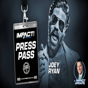Impact Wrestling Press Pass 03.28: Joey Ryan 