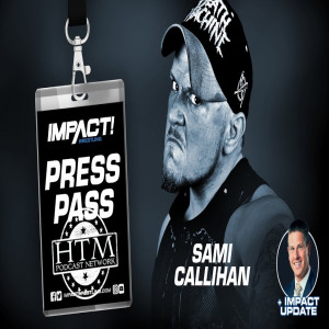 Impact Press Pass 8.8.19: What is pro wrestling? w/ Sami Callihan 