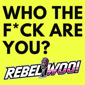 Ep1 Rebel Woo | Awaken & Remember Who The F*ck You Really Are