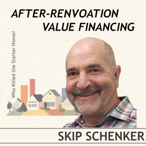 After-Renovation Value Financing - Conversation with Skip Shenker