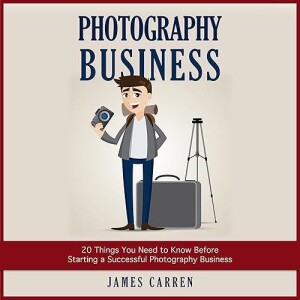 Download & read Photography Business: 20 Things You Need to Know Before Starting a Successful Photo