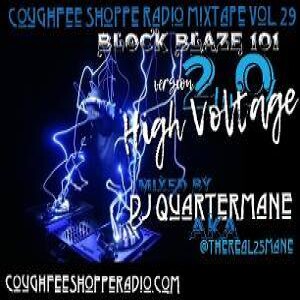 Block Blaze 101Version 2.0 ( High Voltage ) by DJ Quartermane ( @theReal25mane) VoughfeeShoppe Radio MixTape vol. 29