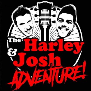 The Harley and Josh Adventure! Episode 3