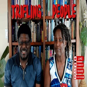 Trifling People #letstalkaboutit #podcast #livewithjandb