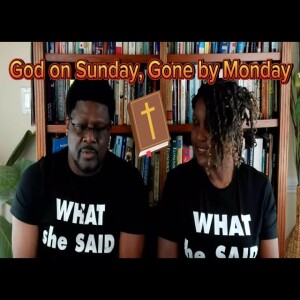 God on Sunday, Gone by Monday: Faith vs. Lifestyle in Today’s World