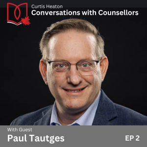 Conversations with Counsellors - Paul Tautges