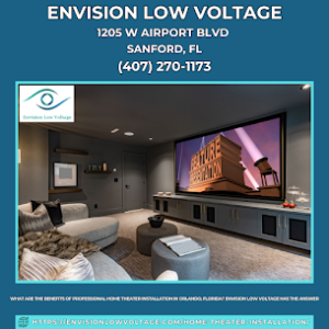 What Are The Benefits of Professional Home Theater Installation in Orlando, Florida? Envision Low Voltage Has the Answer