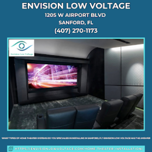 What Types of Home Theater Systems Do You Specialize in Installing in Sanford, FL? Envision Low Voltage Has the Answer