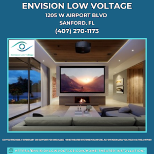 Do You Provide a Warranty or Support for Installed Home Theater Systems in Sanford, FL? Envision Low Voltage Has the Answer