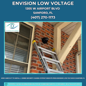 How Hard is it to Install a Wired Security Camera System? Insights from Envision Low Voltage in Sanford, FL