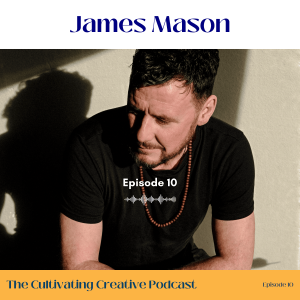 E10: James Mason, Sound Designer and Music Producer